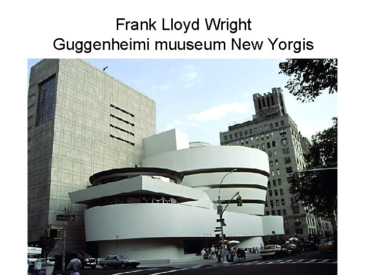 Frank Lloyd Wright Guggenheimi muuseum New Yorgis 