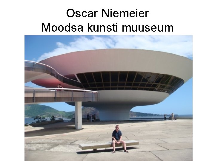 Oscar Niemeier Moodsa kunsti muuseum 