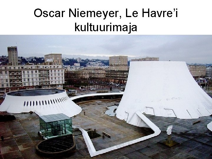 Oscar Niemeyer, Le Havre’i kultuurimaja 