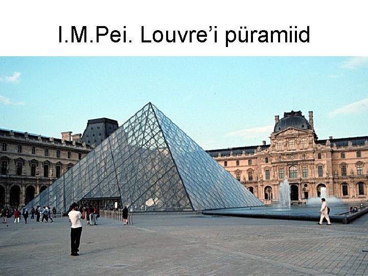 I. M. Pei. Louvre’i püramiid 