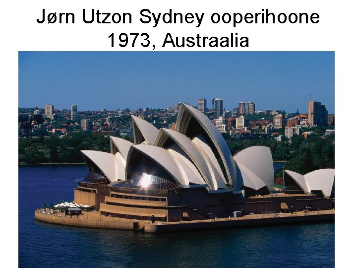 Jørn Utzon Sydney ooperihoone 1973, Austraalia 