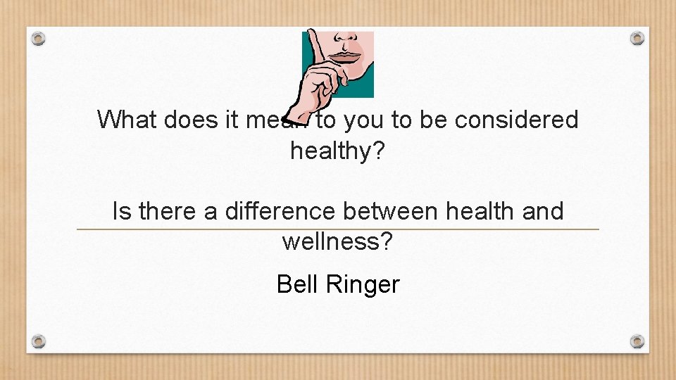 What does it mean to you to be considered healthy? Is there a difference What does it mean to you to be considered healthy? Is there a difference
