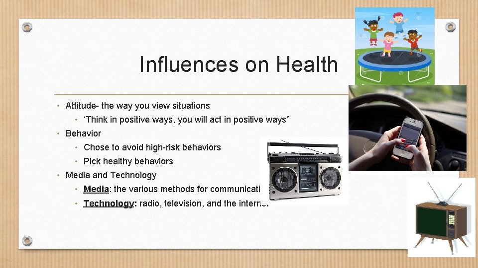 Influences on Health • Attitude- the way you view situations • ‘Think in positive Influences on Health • Attitude- the way you view situations • ‘Think in positive