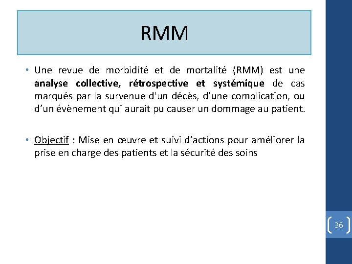 RMM • Une revue de morbidité et de mortalité (RMM) est une analyse collective,