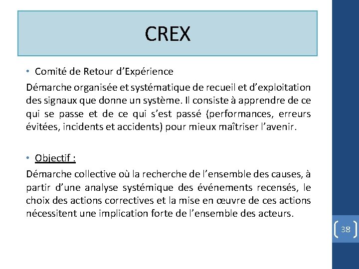 CREX • Comité de Retour d’Expérience Démarche organisée et systématique de recueil et d’exploitation