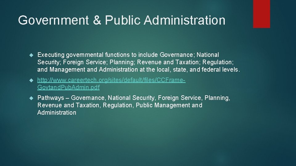 Government & Public Administration Executing governmental functions to include Governance; National Security; Foreign Service;