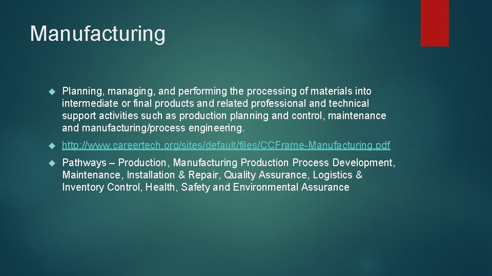 Manufacturing Planning, managing, and performing the processing of materials into intermediate or final products