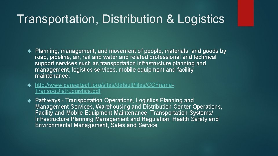 Transportation, Distribution & Logistics Planning, management, and movement of people, materials, and goods by