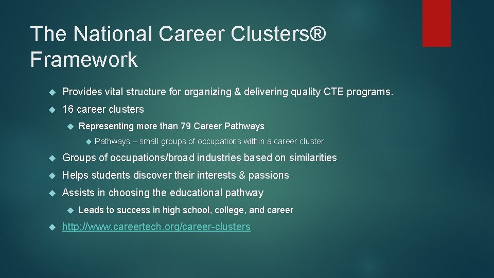 The National Career Clusters® Framework Provides vital structure for organizing & delivering quality CTE