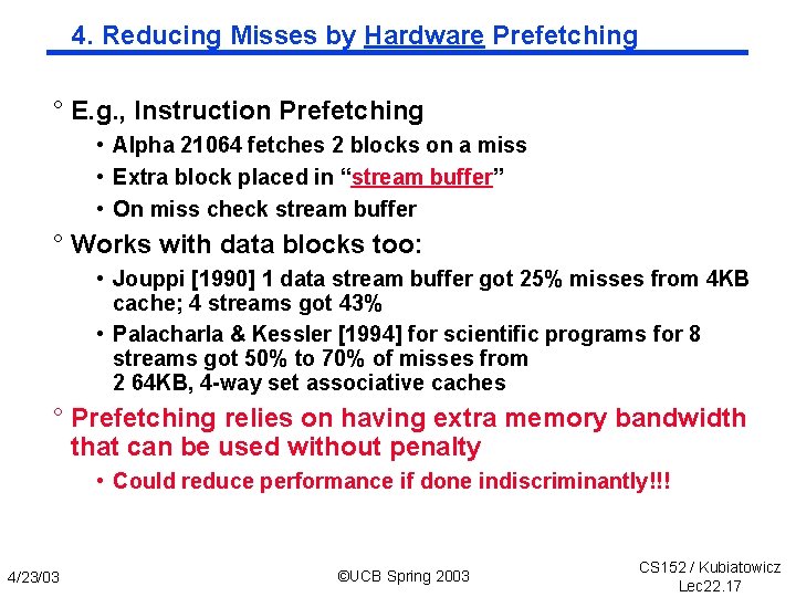 4. Reducing Misses by Hardware Prefetching ° E. g. , Instruction Prefetching • Alpha