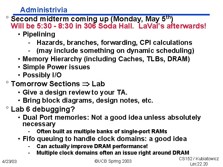Administrivia ° Second midterm coming up (Monday, May 5 th) Will be 5: 30