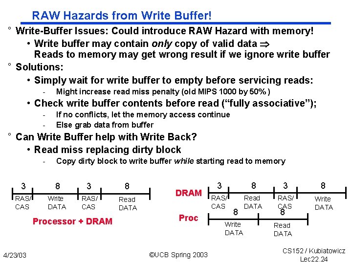 RAW Hazards from Write Buffer! ° Write Buffer Issues: Could introduce RAW Hazard with