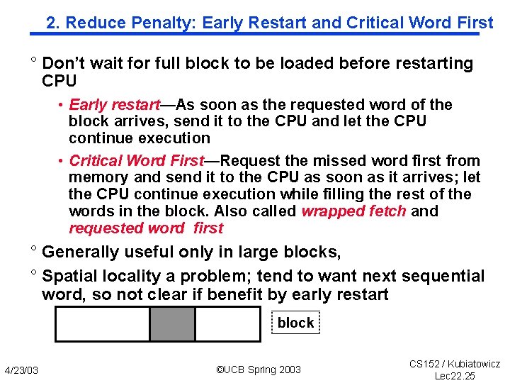 2. Reduce Penalty: Early Restart and Critical Word First ° Don’t wait for full