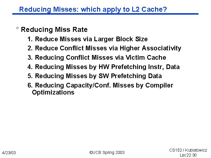 Reducing Misses: which apply to L 2 Cache? ° Reducing Miss Rate 1. Reduce