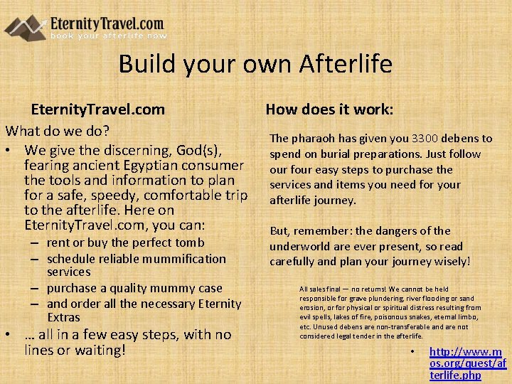 Build your own Afterlife Eternity. Travel. com What do we do? • We give
