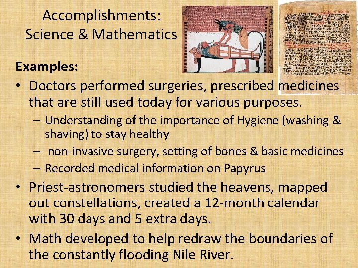 Accomplishments: Science & Mathematics Examples: • Doctors performed surgeries, prescribed medicines that are still