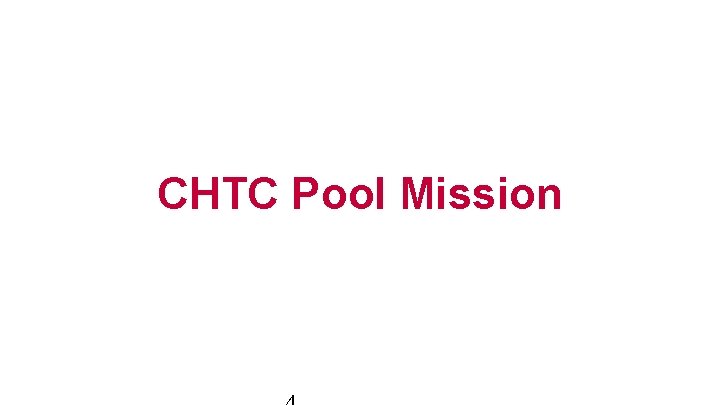 CHTC Pool Mission 