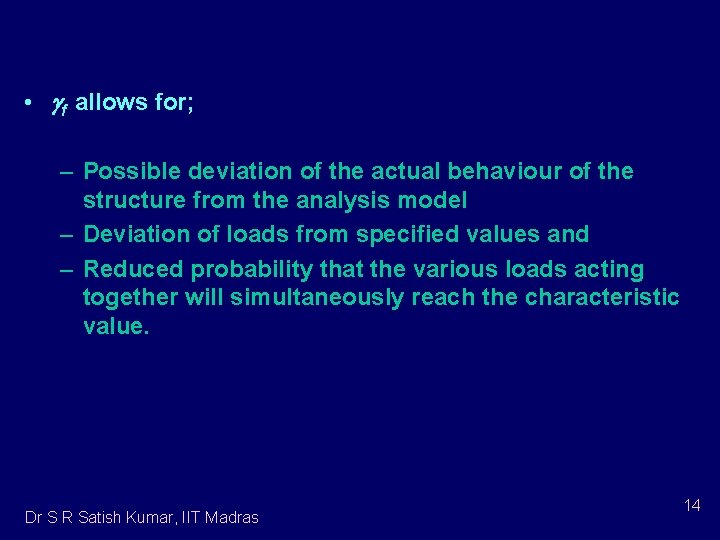  • f allows for; – Possible deviation of the actual behaviour of the