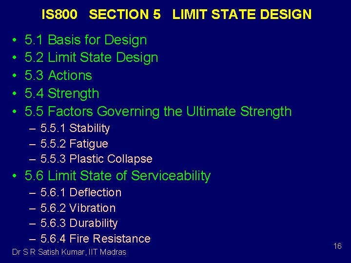 IS 800 SECTION 5 LIMIT STATE DESIGN • • • 5. 1 Basis for