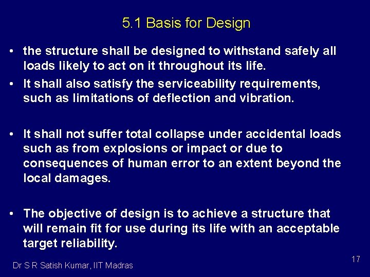 5. 1 Basis for Design • the structure shall be designed to withstand safely