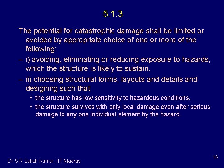 5. 1. 3 The potential for catastrophic damage shall be limited or avoided by