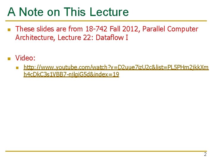 A Note on This Lecture n n These slides are from 18 -742 Fall