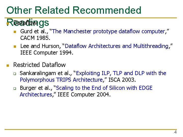 Other Related Recommended n Dataflow Readings n n n Gurd et al. , “The