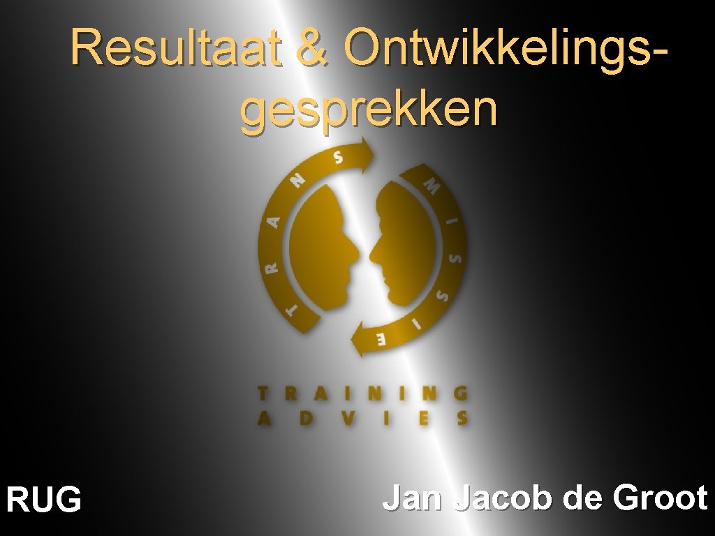 Resultaat & Ontwikkelingsgesprekken RUG Jan Jacob de Groot 