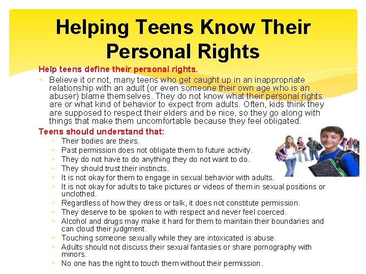 Helping Teens Know Their Personal Rights Help teens define their personal rights. Believe it