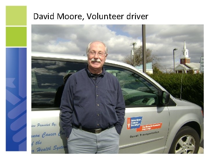 David Moore, Volunteer driver 