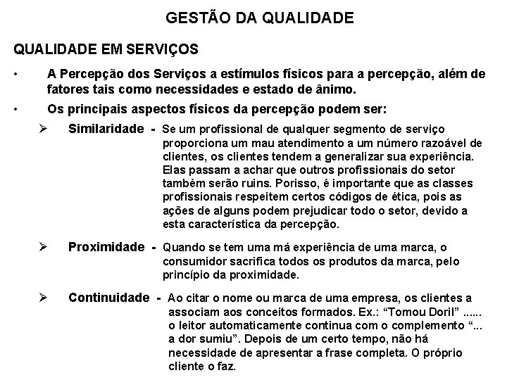 GESTÃO DA QUALIDADE EM SERVIÇOS • A Percepção dos Serviços a estímulos físicos para