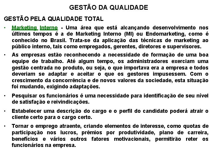 GESTÃO DA QUALIDADE GESTÃO PELA QUALIDADE TOTAL • Marketing Interno - Uma área que