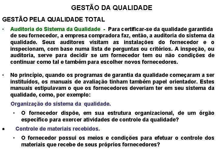 GESTÃO DA QUALIDADE GESTÃO PELA QUALIDADE TOTAL • • Auditoria do Sistema da Qualidade