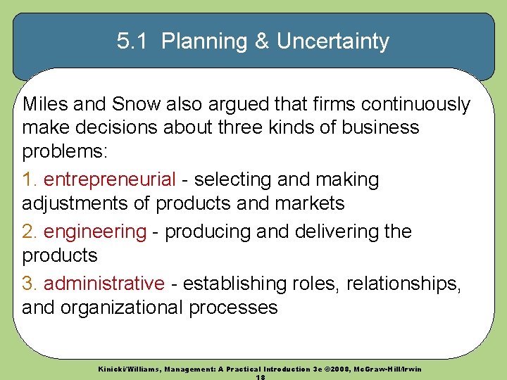 5. 1 Planning & Uncertainty Miles and Snow also argued that firms continuously make