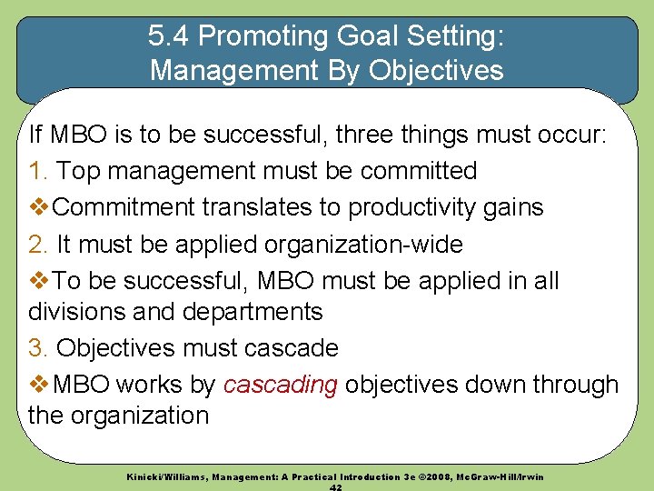 5. 4 Promoting Goal Setting: Management By Objectives If MBO is to be successful,