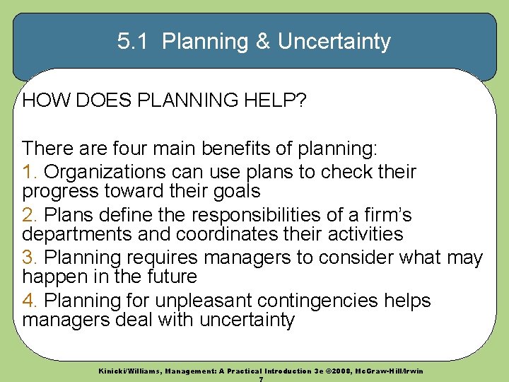 5. 1 Planning & Uncertainty HOW DOES PLANNING HELP? There are four main benefits