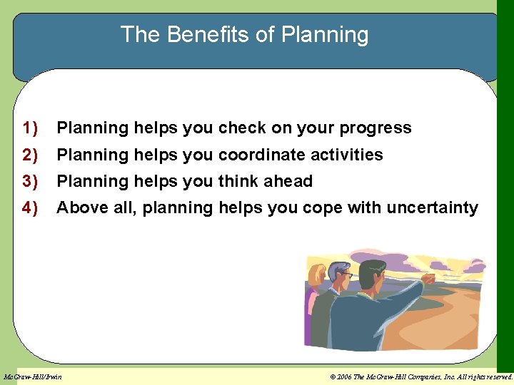 The Benefits of Planning 1) Planning helps you check on your progress 2) Planning