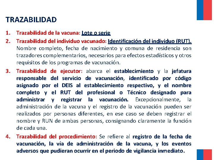 TRAZABILIDAD 1. Trazabilidad de la vacuna: Lote o serie 2. Trazabilidad del individuo vacunado: TRAZABILIDAD 1. Trazabilidad de la vacuna: Lote o serie 2. Trazabilidad del individuo vacunado: