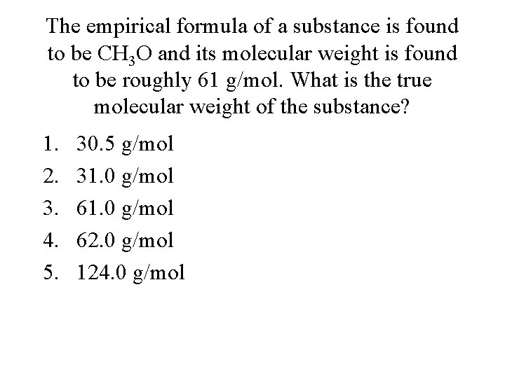 The empirical formula of a substance is found to be CH 3 O and The empirical formula of a substance is found to be CH 3 O and