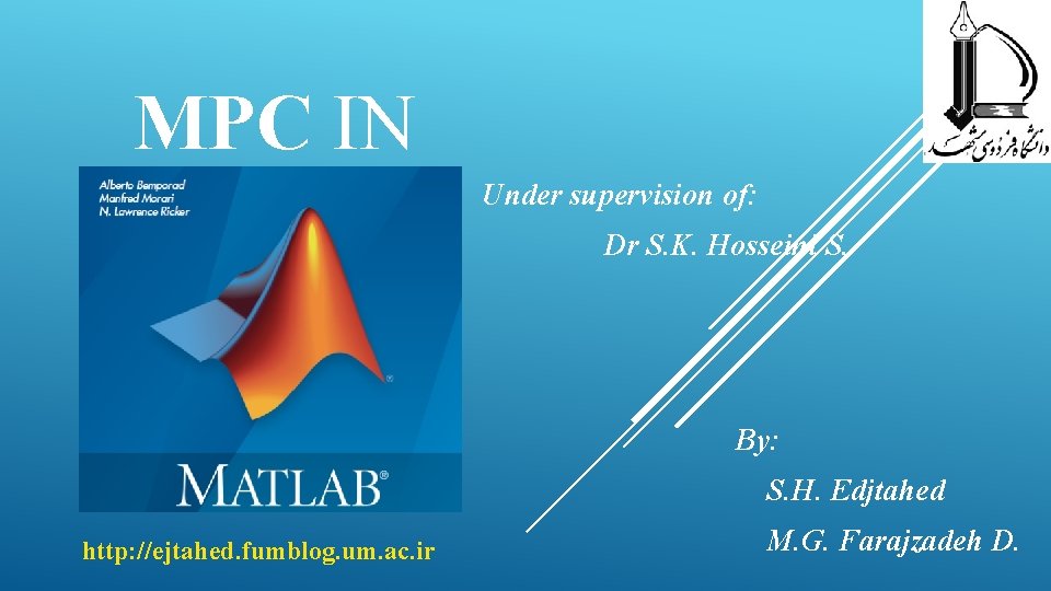 MPC IN Under supervision of: Dr S. K. Hosseini S. By: S. H. Edjtahed