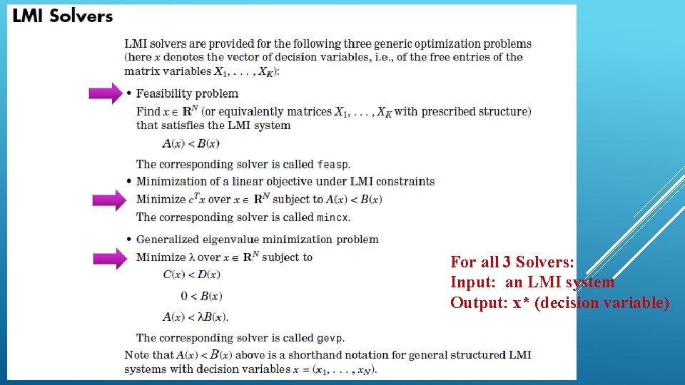 For all 3 Solvers: Input: an LMI system Output: x* (decision variable) 