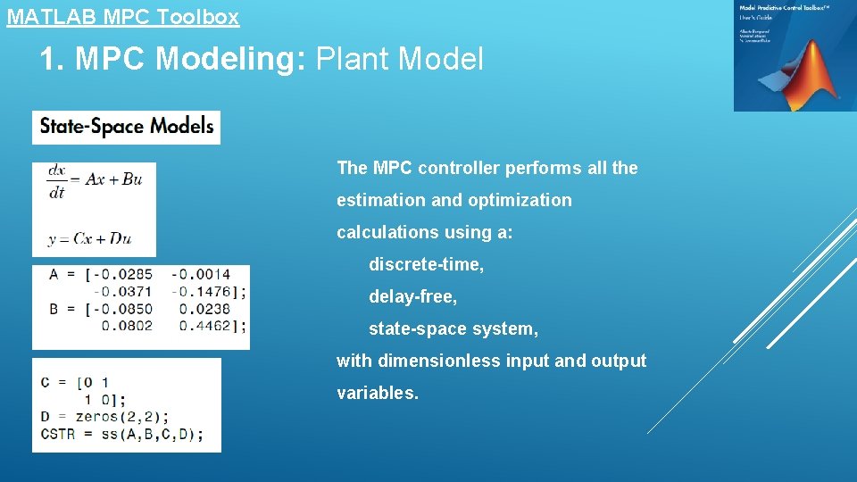 MATLAB MPC Toolbox 1. MPC Modeling: Plant Model The MPC controller performs all the