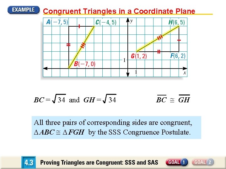 Congruent Triangles in a Coordinate Plane BC = 34 and GH = 34 BC