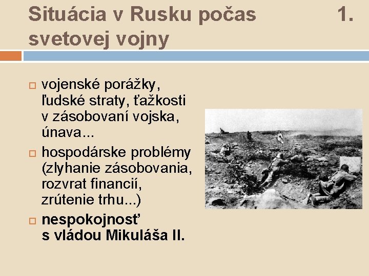 Situácia v Rusku počas 1. svetovej vojny vojenské porážky, ľudské straty, ťažkosti v zásobovaní