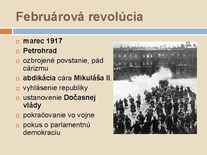 Februárová revolúcia marec 1917 Petrohrad ozbrojené povstanie, pád cárizmu abdikácia cára Mikuláša II. vyhlásenie