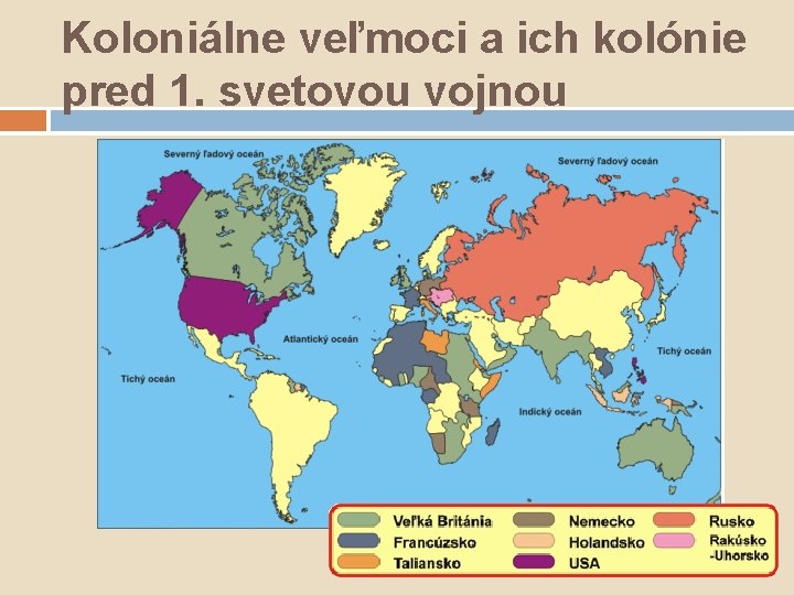 Koloniálne veľmoci a ich kolónie pred 1. svetovou vojnou 