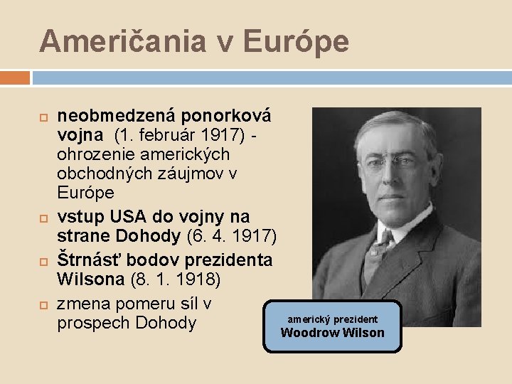 Američania v Európe neobmedzená ponorková vojna (1. február 1917) - ohrozenie amerických obchodných záujmov