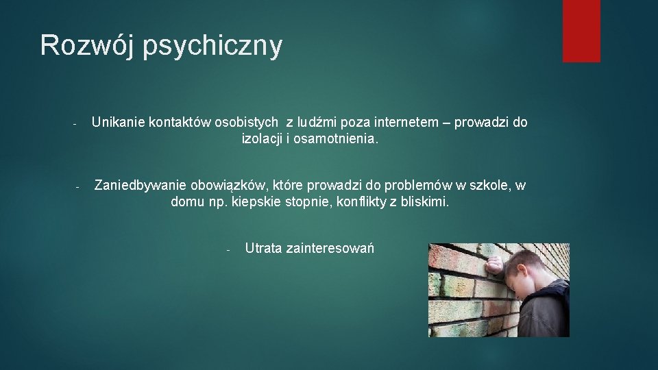 Rozwój psychiczny - Unikanie kontaktów osobistych z ludźmi poza internetem – prowadzi do izolacji