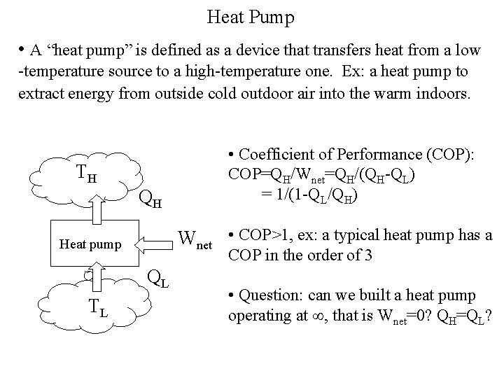 Heat Pump • A “heat pump” is defined as a device that transfers heat