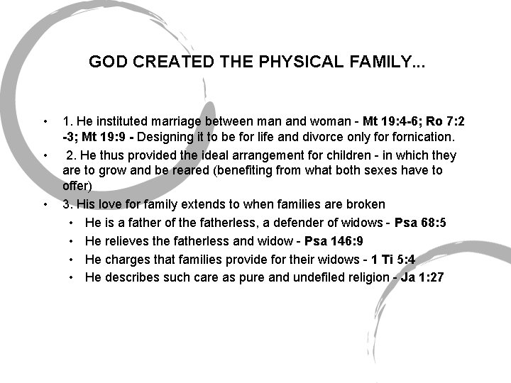 GOD CREATED THE PHYSICAL FAMILY. . . • • • 1. He instituted marriage